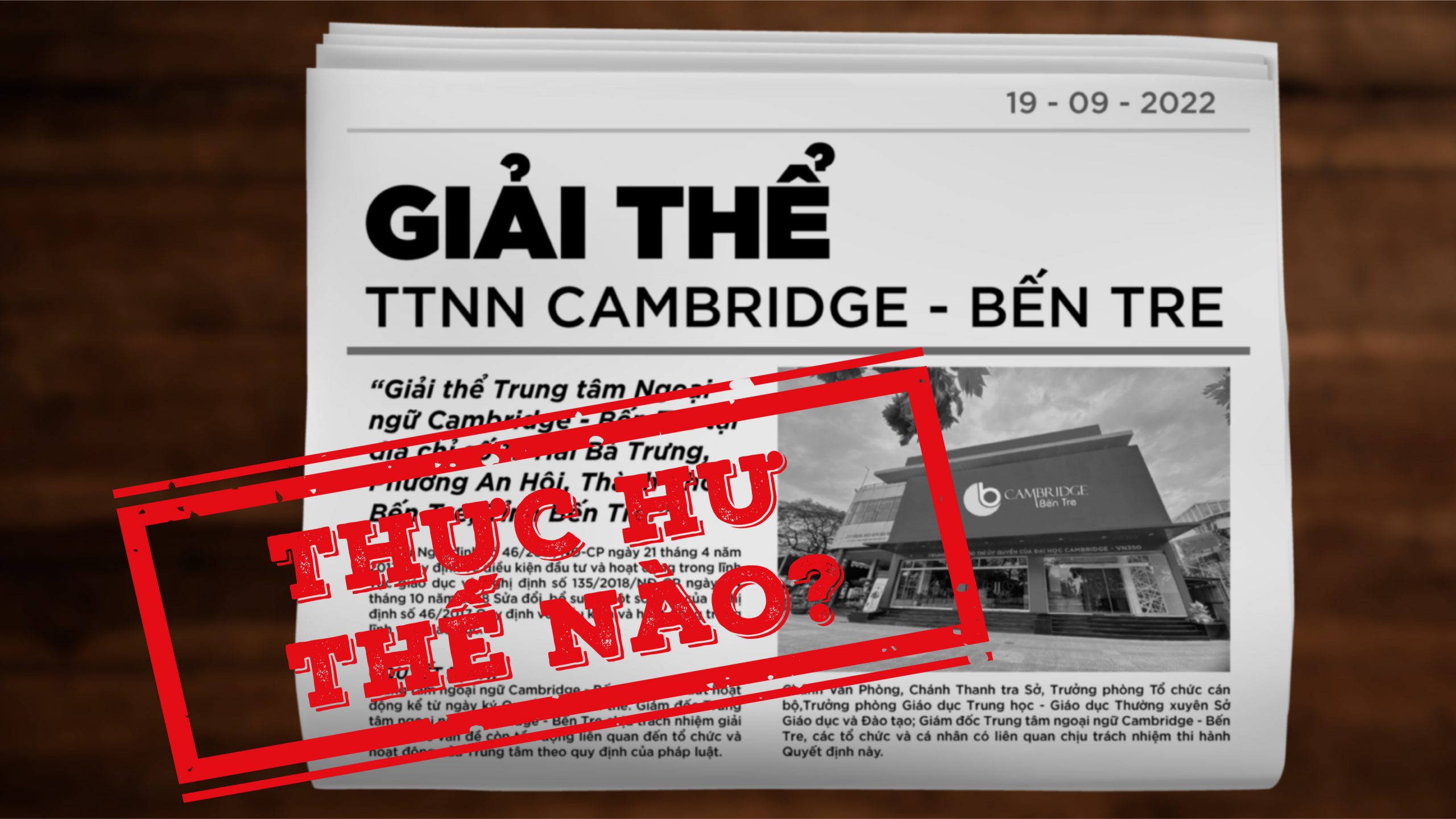 THỰC HƯ VIỆC GIẢI THỂ CAMBRIDGE – BẾN TRE?