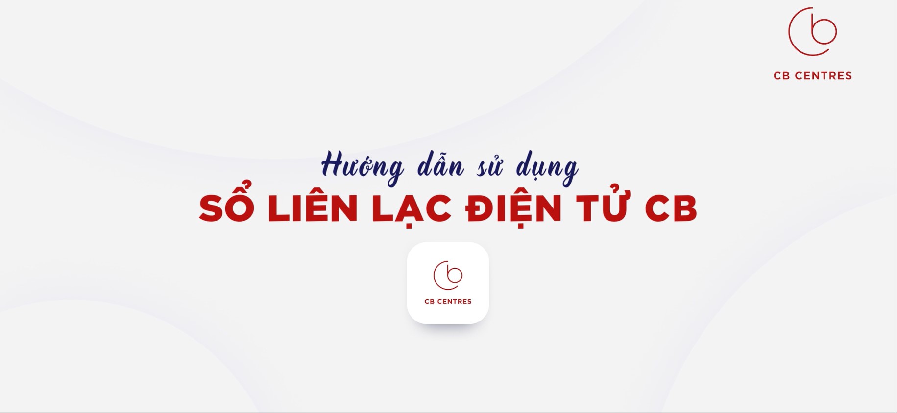 HƯỚNG DẪN SỬ DỤNG SỔ LIÊN LẠC ĐIỆN TỬ CB DÀNH CHO PHỤ HUYNH
