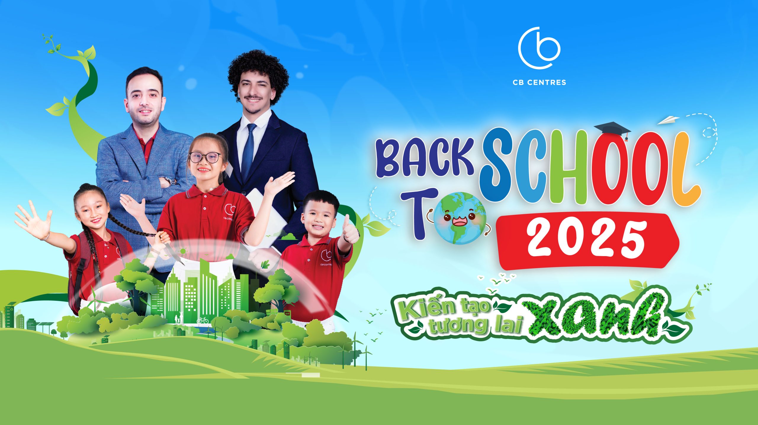 BACK TO SCHOOL 2025: KIẾN TẠO TƯƠNG LAI XANH